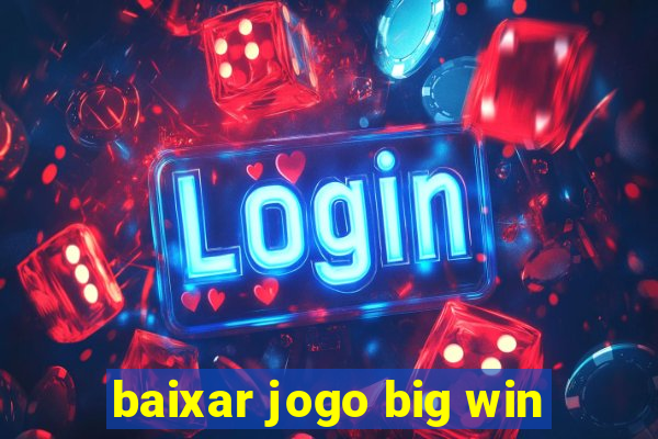 baixar jogo big win